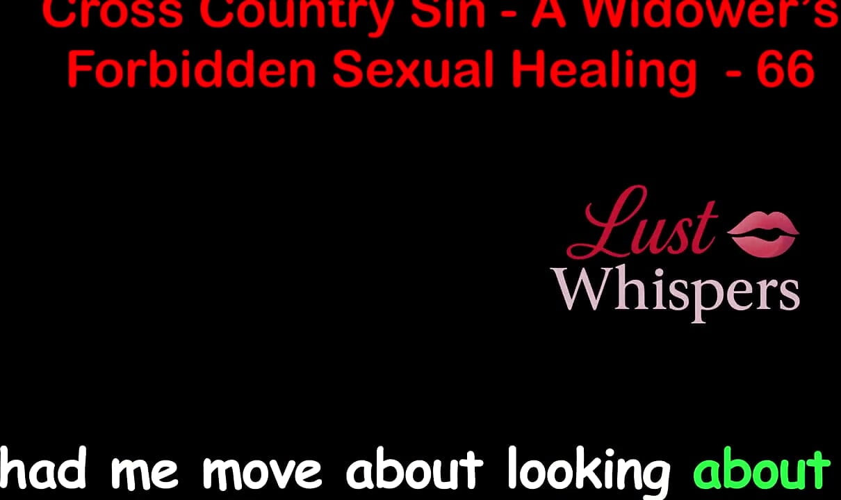 Cross Country Sin a Widower's Illicit Sexual Healing Part 66 - English Audio Sex Story
