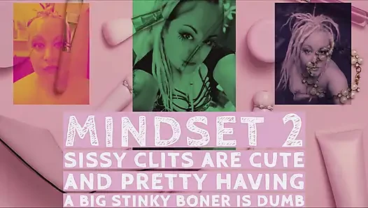 Mindset2 Sissy Clits Are Cute and Pretty Having a Big Stinky Boner Is Dumb