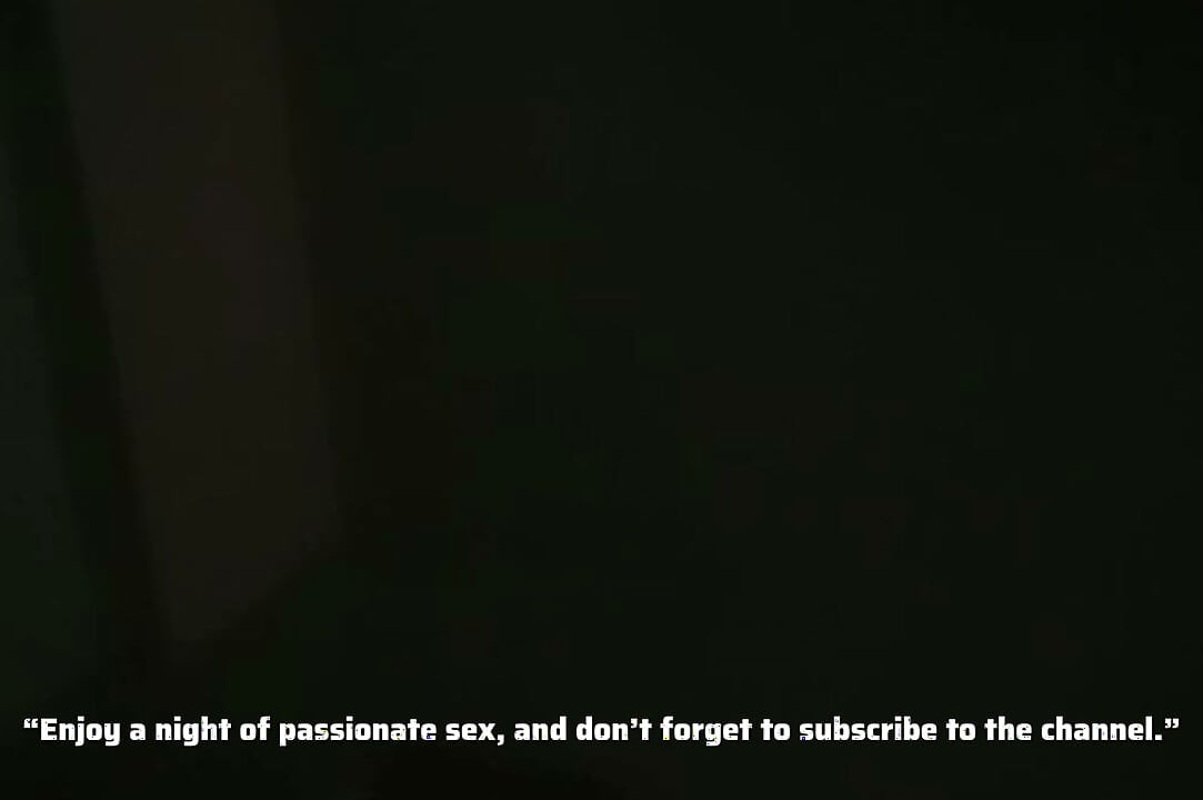 “Disfruta de una noche de sexo apasionado y no olvides suscribirte al canal.”