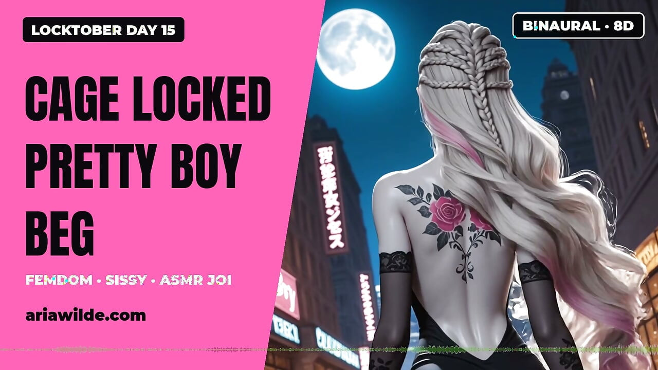 Locktober Dag 15 Bur låst Pen gutt tigger Kyskhet Femdom Sissy ASMR JOI BINAURAL