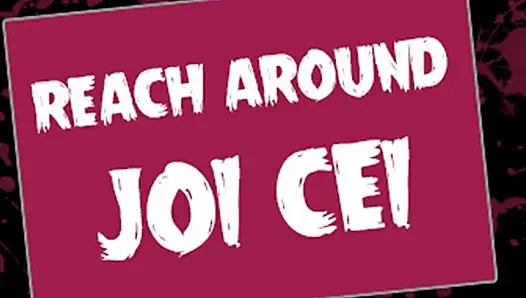 Reach Around JOI CEI