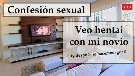 Veo hentai y hago lo mismo con mi novio. Audio español.
