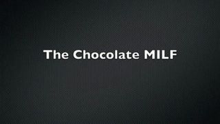 The Chocolate MILF