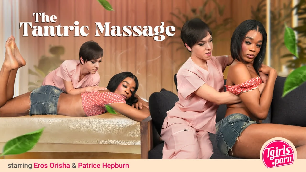 TGIRLS PORR - Patrices första tantriska massage med eros