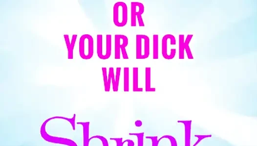 Suck 1 Dick a Week or Yours Will Shrink