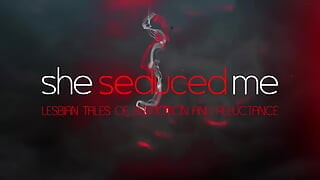 She Seduced Me