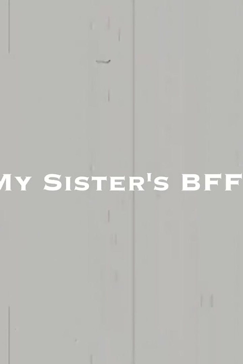 My Stepsister's BFF!