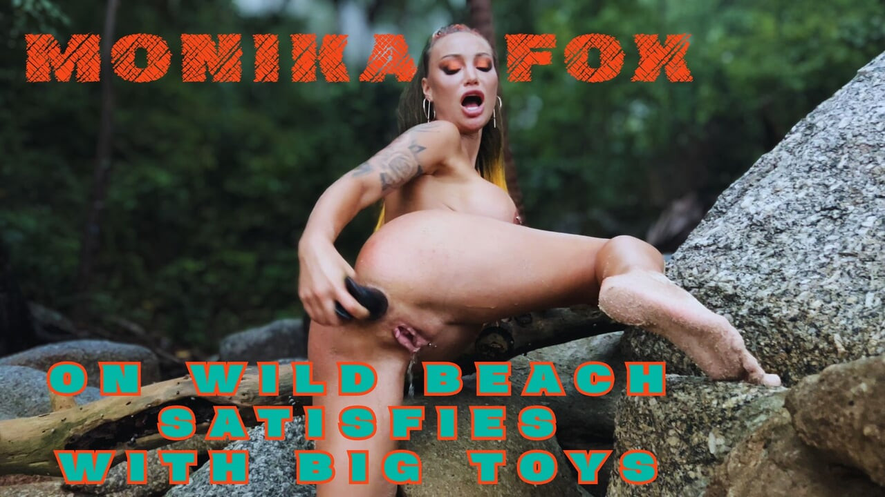 Monika Fox ประหลาดบนชายหาดป่าสนองตัวเองด้วยของเล่นใหญ่,, เย็ดสองควยรูเดียว, น้ําหีแตกและหีย้อย
