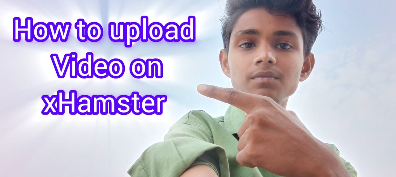 How to upload video on xhamistar