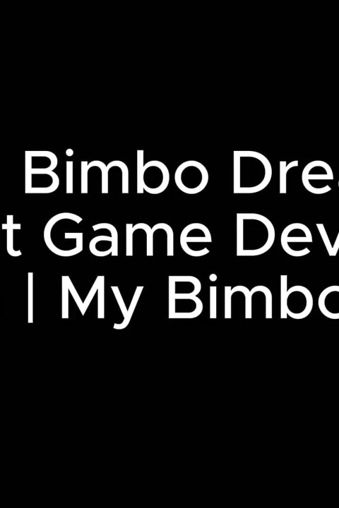 My Bimbo Dream Part 19 - by My Bimbo Dream