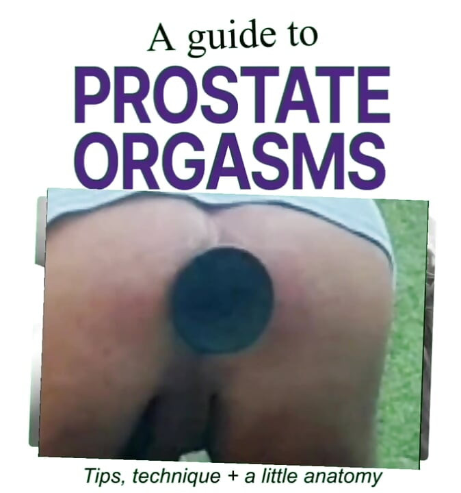 Prostate Orgasams Anal