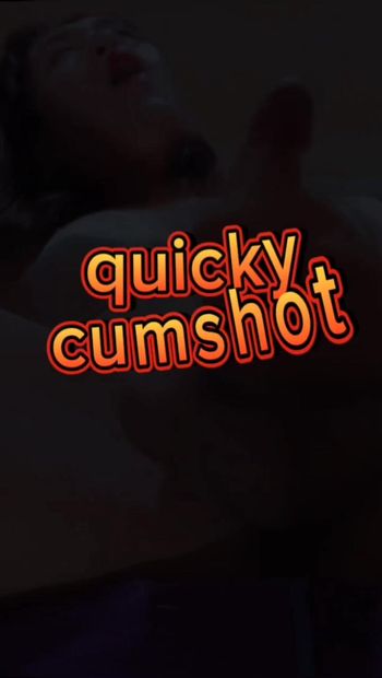Quicky cumshot