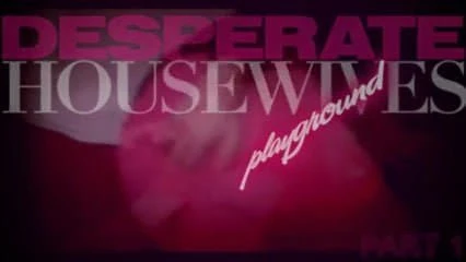 Desperate Housewife Playground part 1
