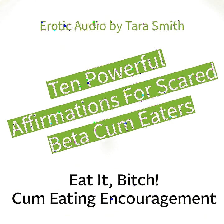 10 Affirmations for Scared Cum Eaters CEI