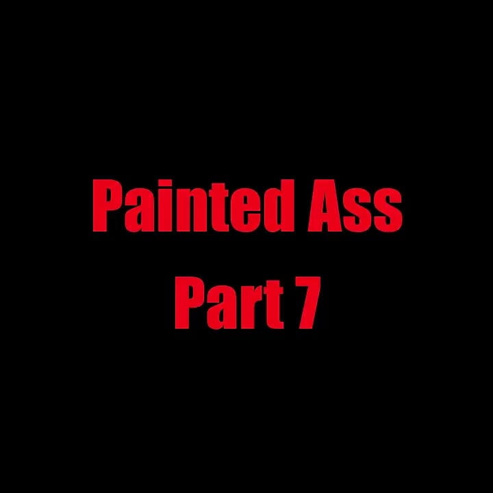 Painted Ass - Chapter 7
