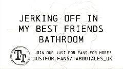 Gey Erotic Audio Fantasy: Jerking off in my best friends bathroom alone