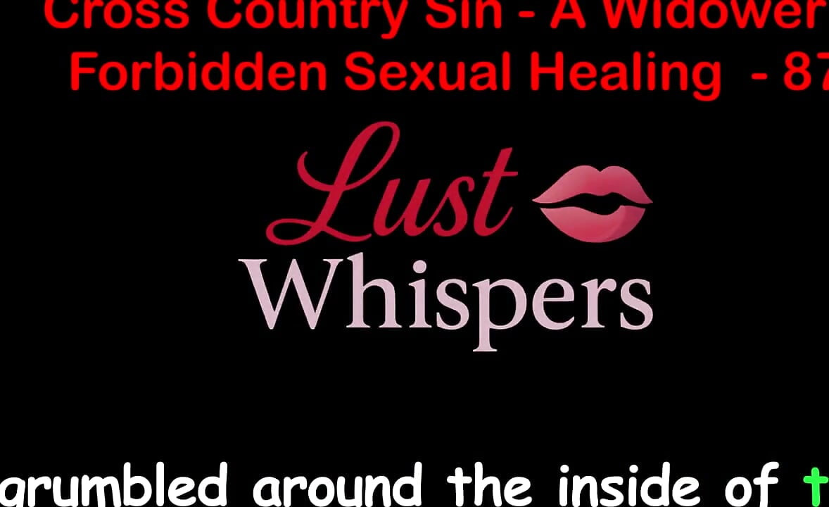 Cross Country Sin a Widower’s Illicit Sexual Healing Part 87 - English Audio Sex Story
