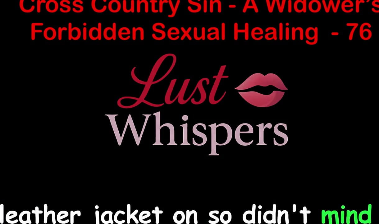 Cross Country Sin a Widower's Forbidden Sexual Healing Part 76 - English Audio Sex Story