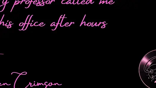 My Professor Called Me to His Office After Hours