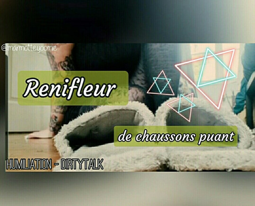 Humuliation / dirtytalk : Renifleur de chaussons puant