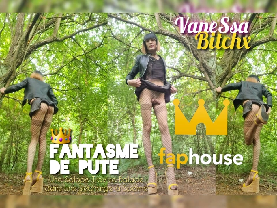 Whore’s FanTasme. Exhibited in the Forest of Brunoy91 [³June²⁵] CuMSLuT in search of Sperm offerings in Public VaneSsaBiTCHx