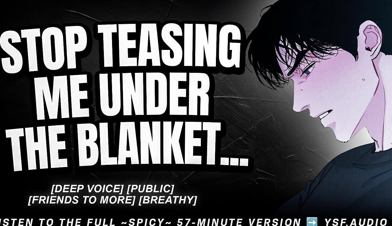 Người bạn thân nhất móc cua bạn dưới chăn - nhập vai khiêu dâm âm thanh - nam rên rỉ