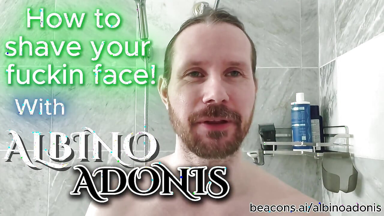 How to Shave Your Fuckin Face! with Albino Adonis