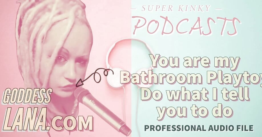 Versauter podcast 18, du bist mein badezimmer-spielspielzeug, macht, was ich dir sage