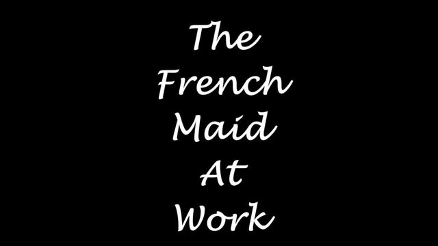 The French Maid At Work
