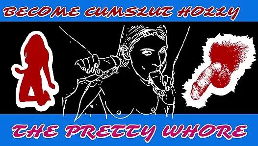 Werden sie cumslut holly, die hübsche sissy-hure