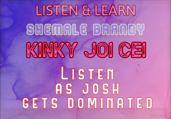 Lyssna & Lär serien kinky JOI CEI med Josh Voice av Shemale Brandy
