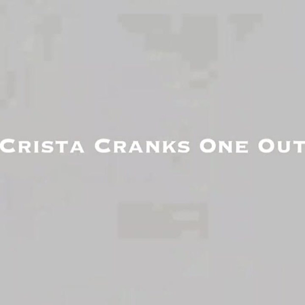 Crista Cranks One Out