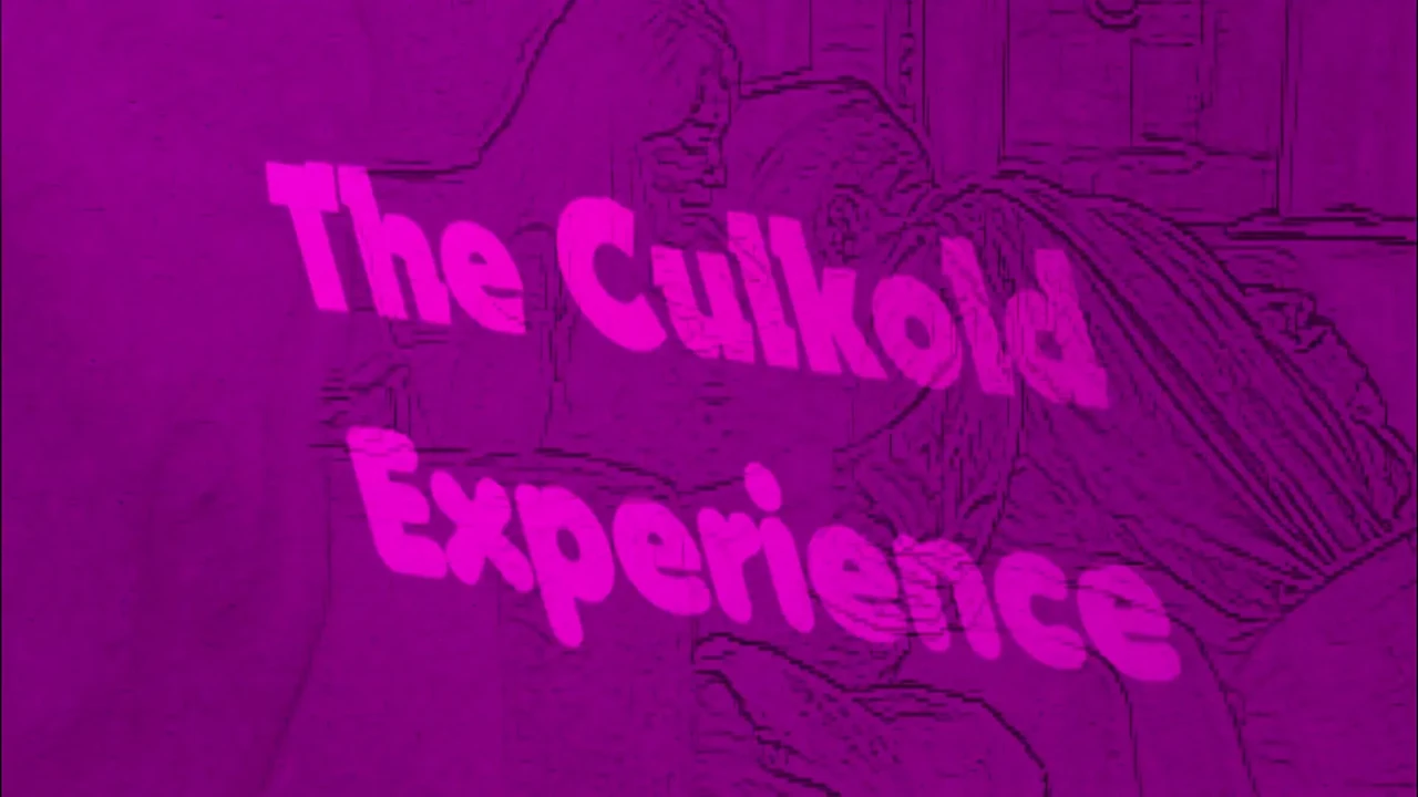 The Culkold Experience