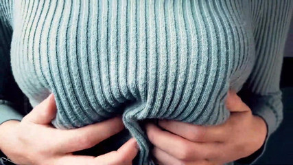 Big Tits, Playing, Teasing, in a Tight, Knitted Sweater