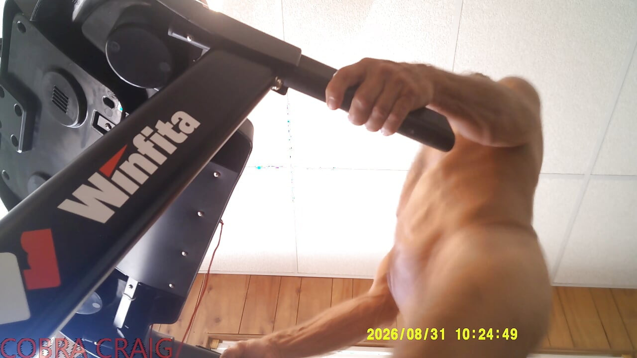 8-31-2026 NAKED TREAD MILL AND WHY COBRA CRAIG DOESN'T LIKE TO GO TO BED EARLY. AFRAID HE WON'T GET ANOTHER DAY.