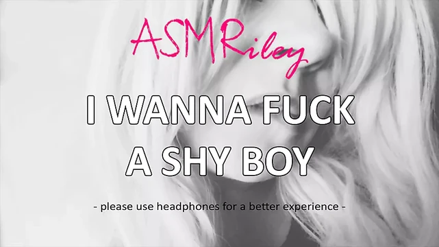 EroticAudio - ASMR I Wanna Fuck A Shy Boy - ASMRiley
