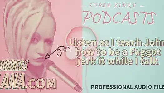 Podcast 16 Listen as I Teach John How to Be a Gay Jerk It While I Talk