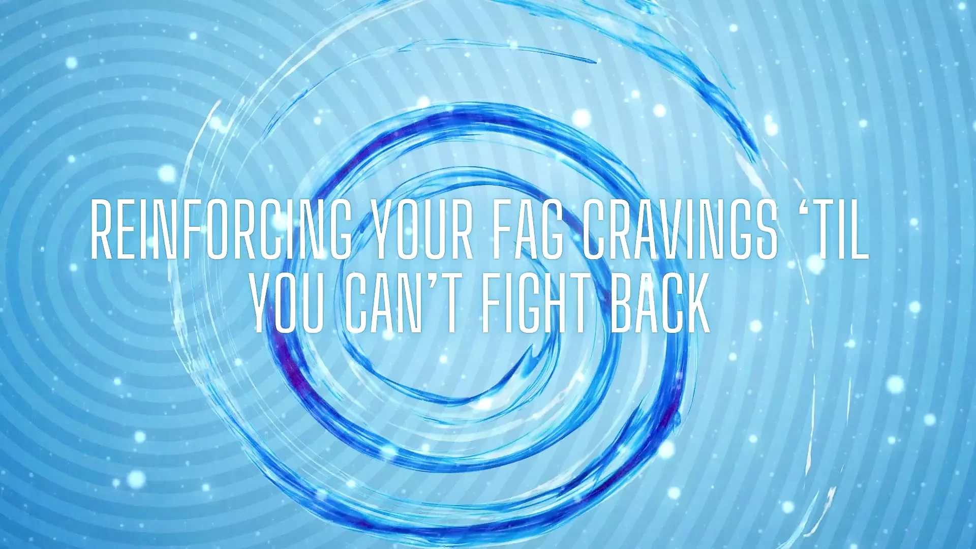 Reinforcing Your Fag Cravings til You Can’t Fight Back