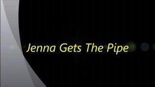 Jenna Gets The Pipe Preview