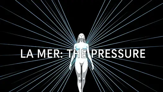 La Mer ep. 3 - The Pressure
