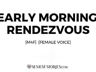 Erotica Аудио история: Раннее утреннее рандеву (M4F)