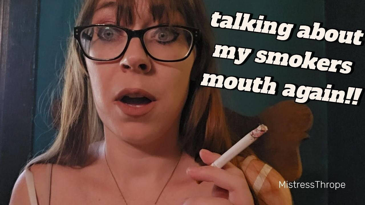 Talking about my Smokey Mouth and teeth again