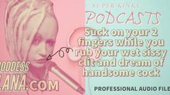 Pervertido podcast 15 chupe 2 dedos enquanto você esfrega seu corpo molhado