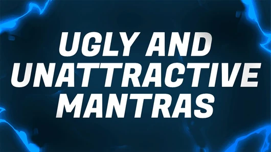 Ugly & Unattractive Mantras for Beta Bitch Losers