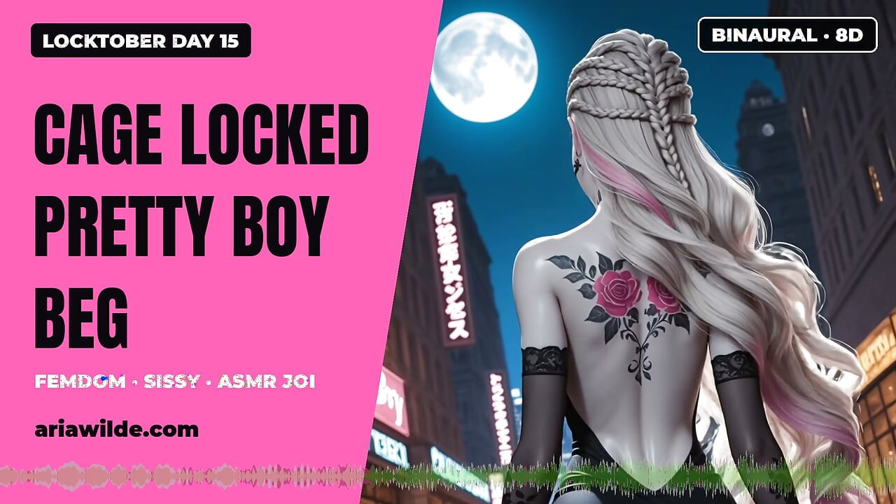 Locktober Day 15, nakakandado ang hawla, Pretty Boy nagmamakaawa sa Chastity Femdom Sissy ASMR JOI BINAURAL