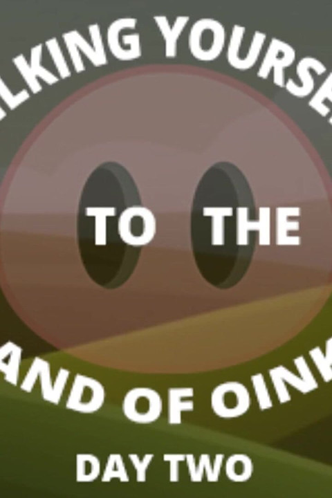 Milking Your Sausage to the Land of Oinks Day 2