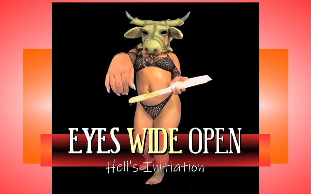 Eyes Wide Open - Hell's Initiation - Domination & "p" Submission