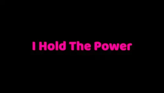 I Hold the Power