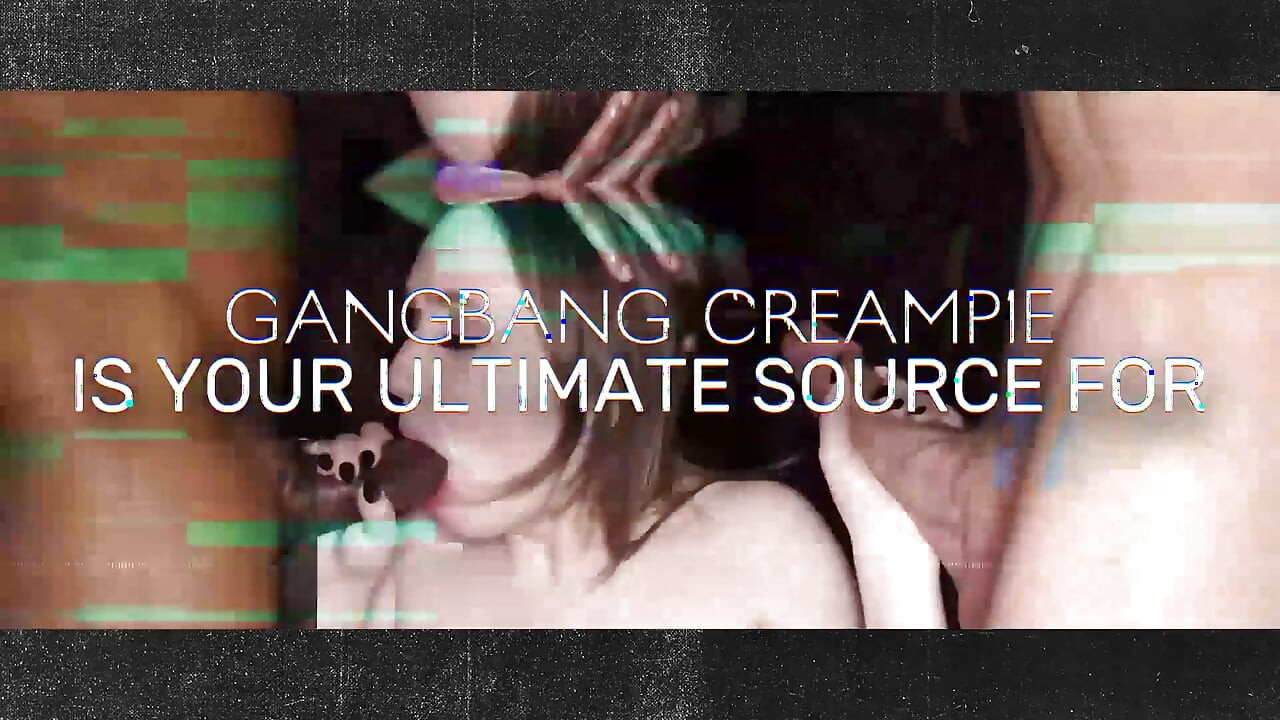 GANGBANG CREAMPIE - Dakota Quinn Filled After Sloppy Blowbang