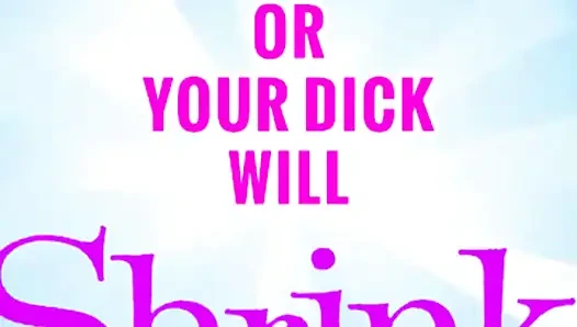 Suck 1 Dick a Week or Yours Will Shrink
